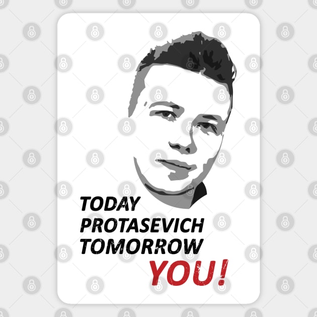 Today Roman Protasevich Tomorrow You! Magnet by NuttyShirt